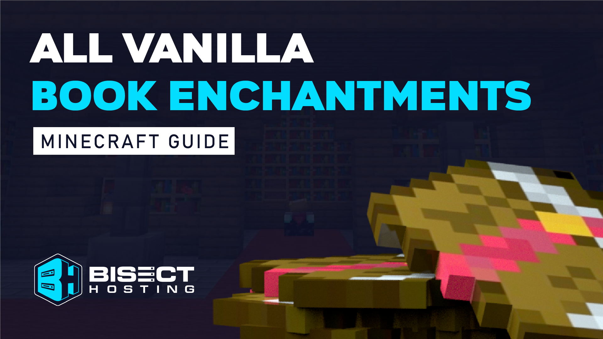 All Vanilla Minecraft Enchantments - BisectHosting Blog