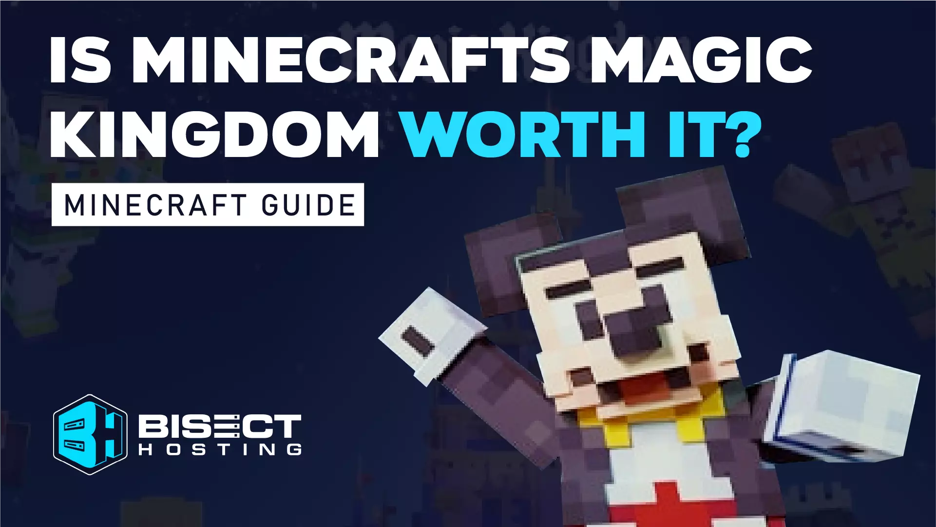 Is Minecraft’s Magic Kingdom Worth the Cost of Admission?