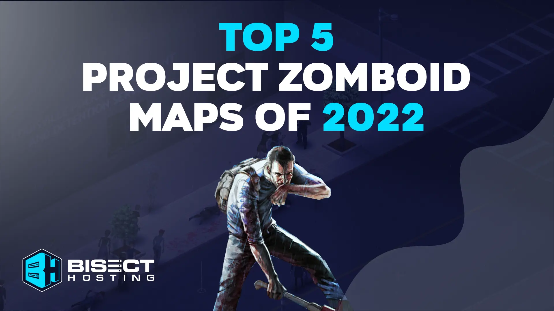 Top 5 Project Zomboid Maps of 2022