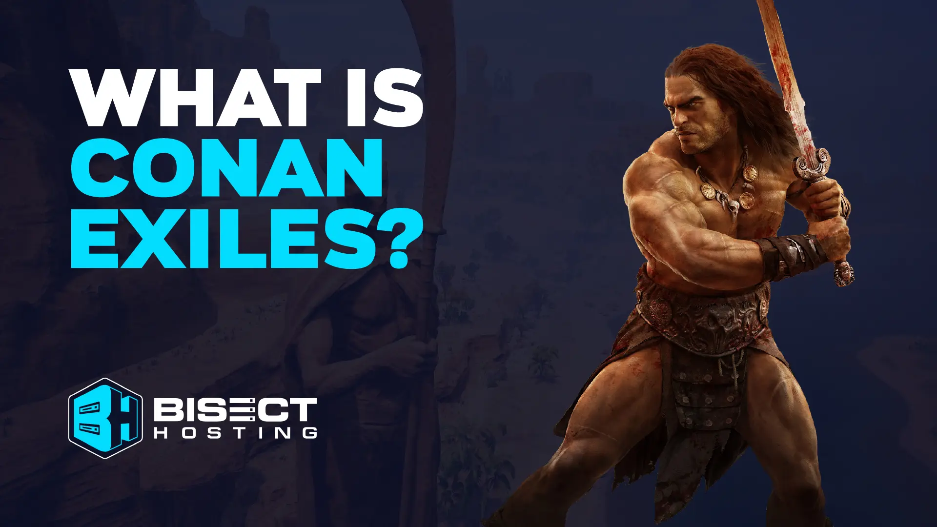 What is Conan Exiles?