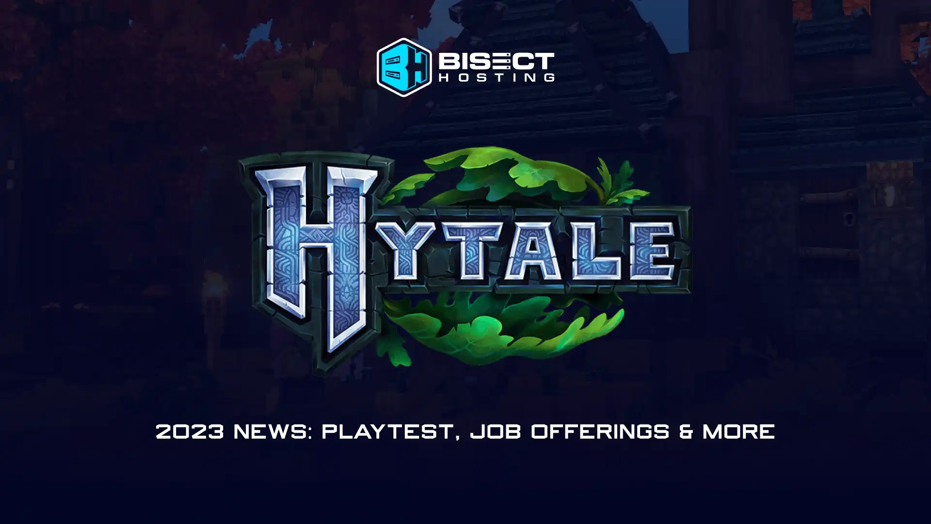 Hytale News 2023: Playtests, Job Offerings, and More
