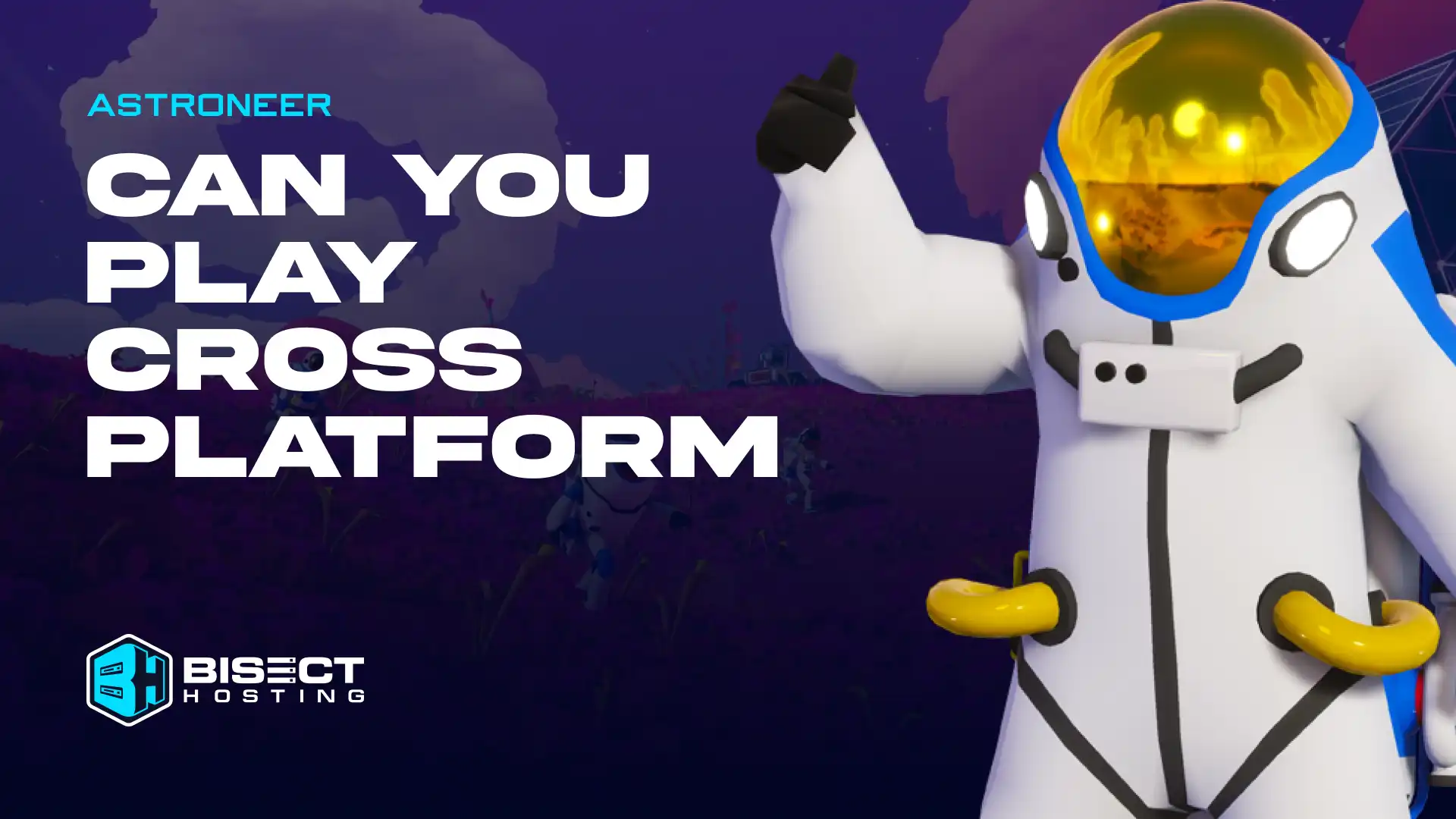 Is Astroneer Cross Platform?