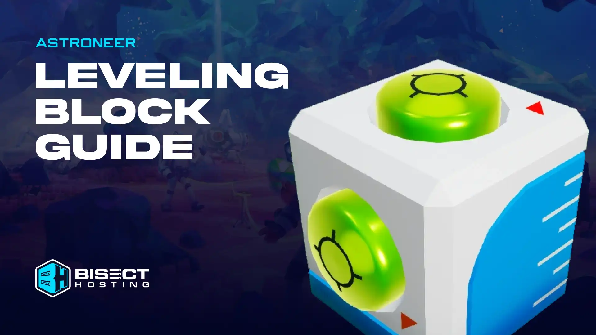 Astroneer Leveling Block Guide