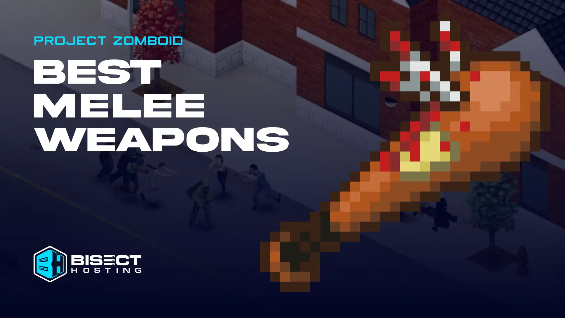 Project Zomboid: Best Melee Weapons (Ranked)