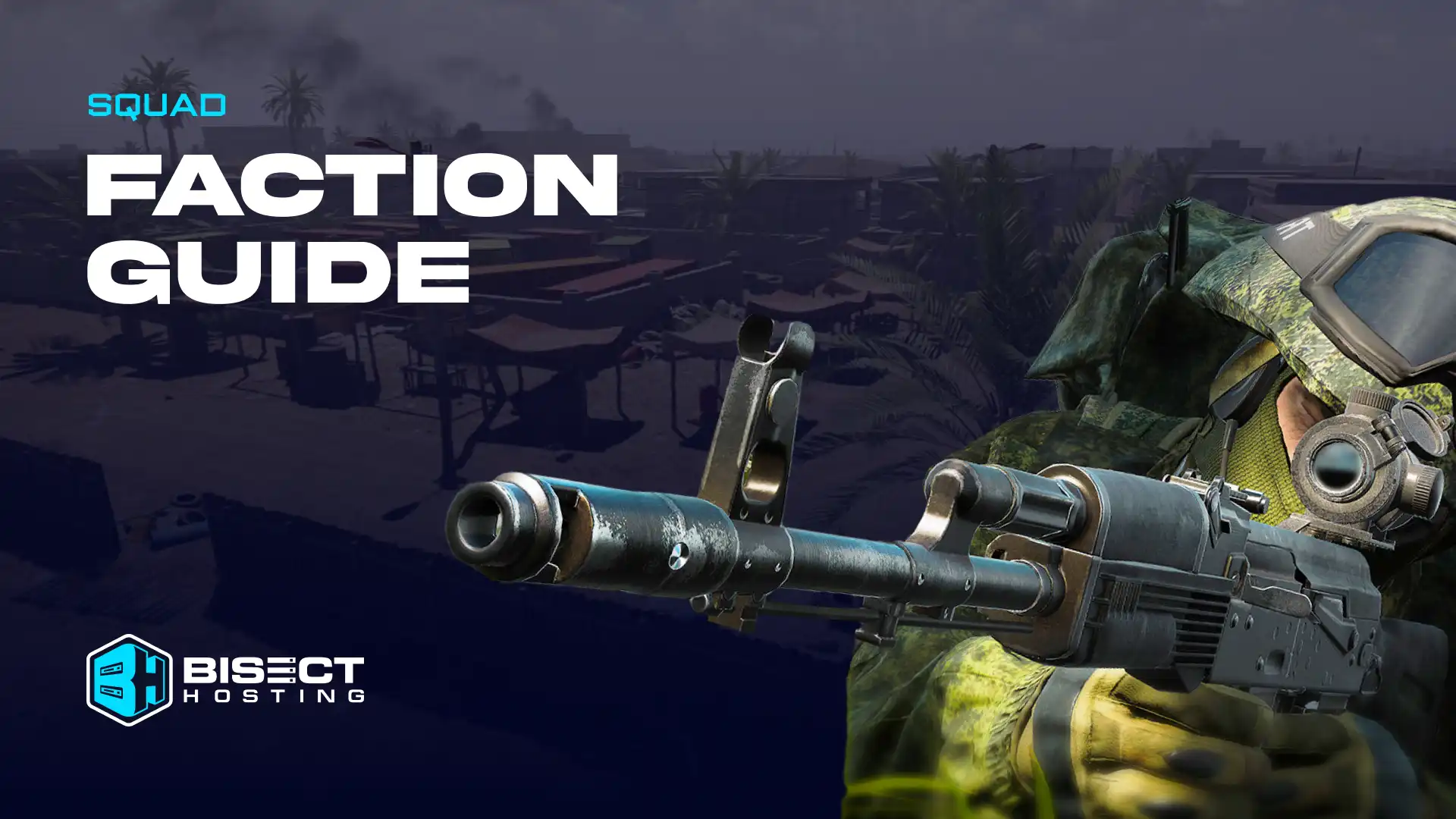 Squad Faction Guide: All Vehicles, Weapons, Roles, &amp; Equipment