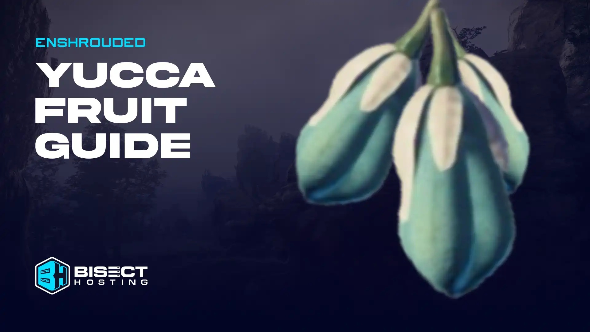 Enshrouded Yucca Fruit: Best Locations, Recipes, Food Buff, & Farming Guide