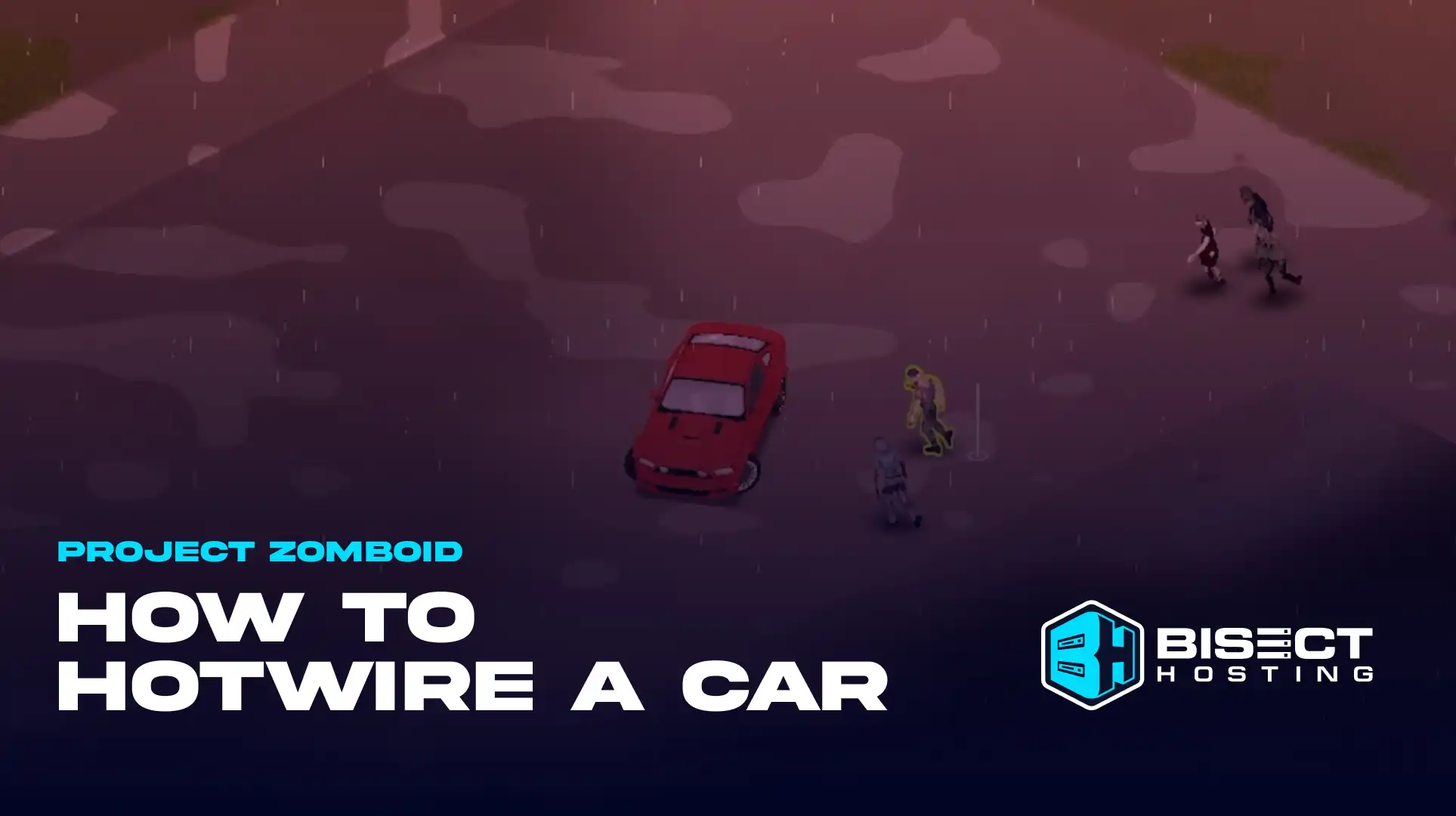 Project Zomboid: How to Hotwire a Car