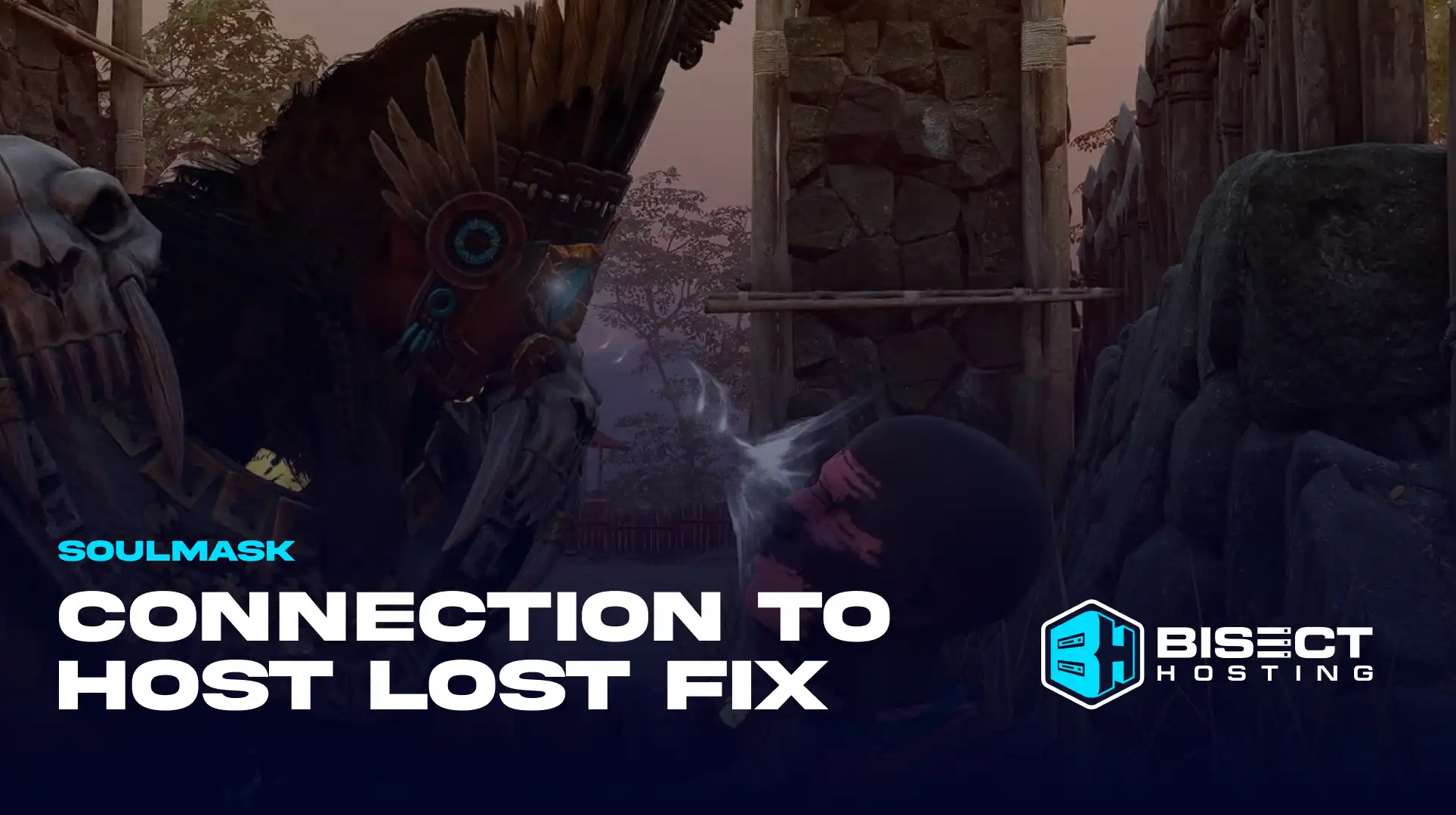Soulmask: How to Fix Connection to Host Lost Error