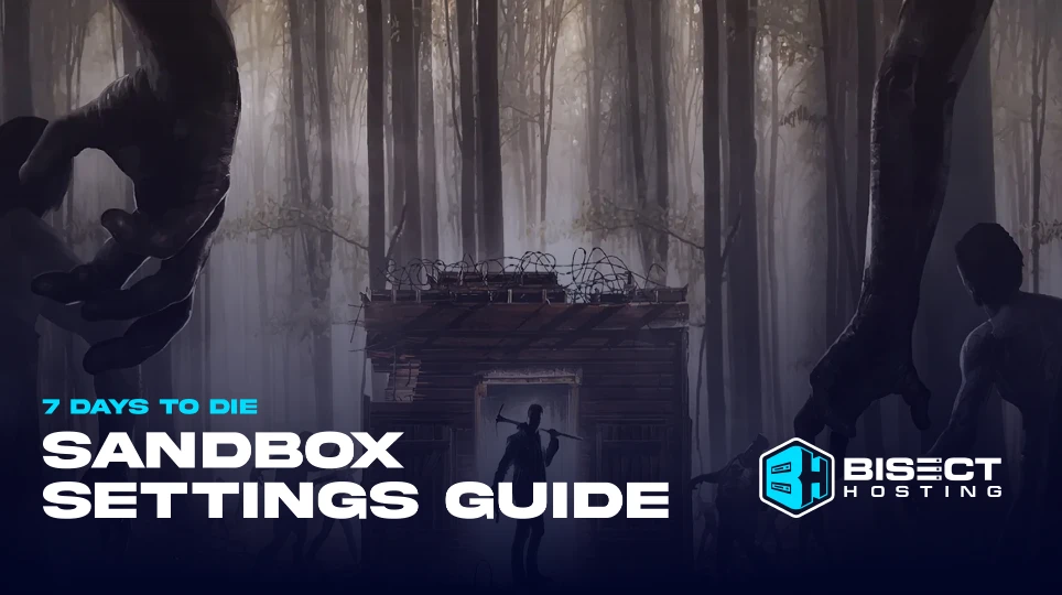 7 Days to Die 3.0 Sandbox Settings Guide & Best Presets