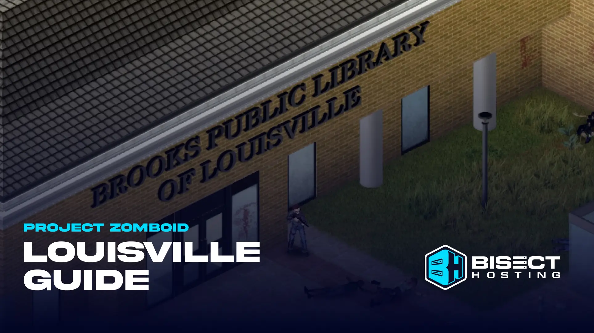 Project Zomboid Louisville Guide (Build 42): POI Coordinates, Best Base Locations, Survival Tips, & more
