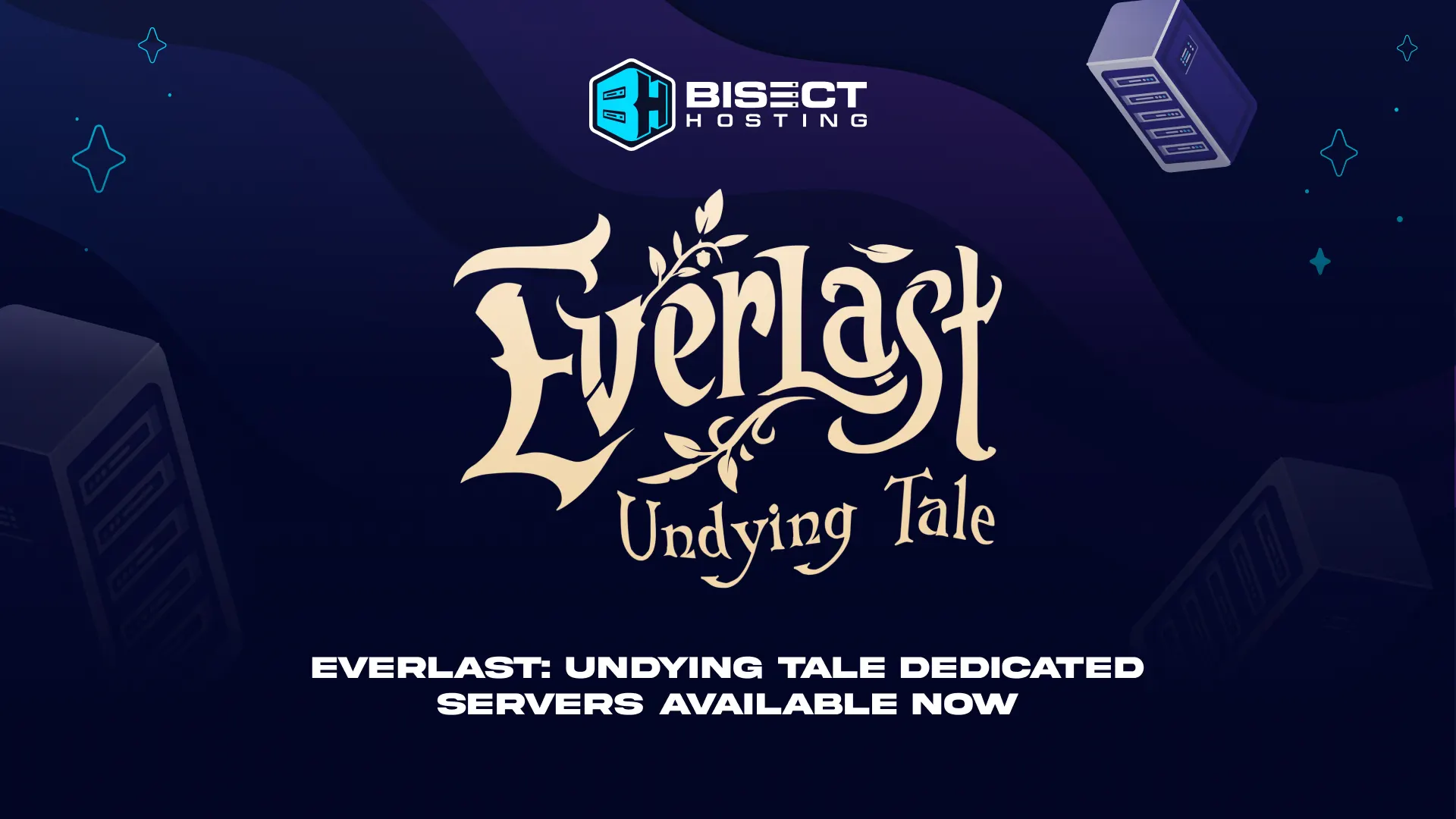 Everlast: Undying Tale Server Hosting Now Available with BisectHosting