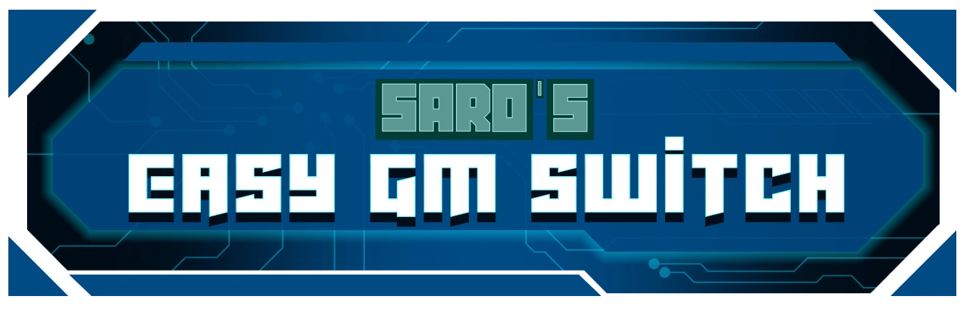 Saro's Easy GM Switch