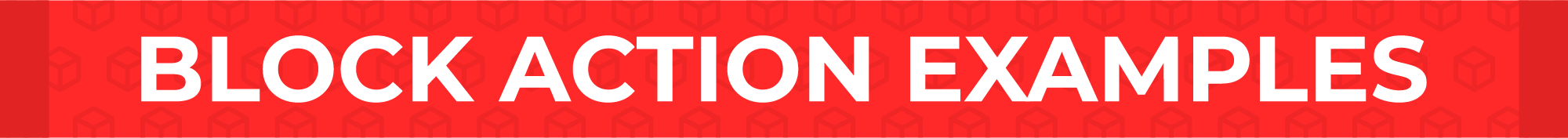 Block Action Examples