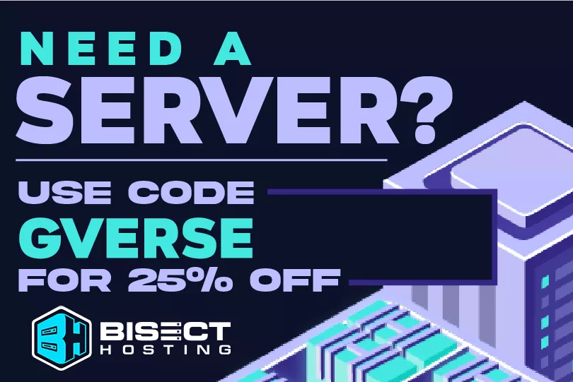 use code "GVERSE" on Bisect Hosting for 25% Off