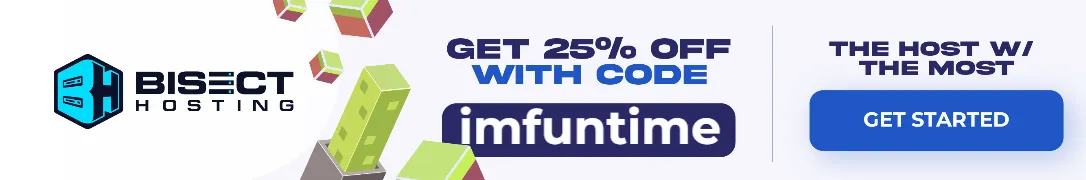 Get 25% Bisect Hosting Servers with code ImFunTime
