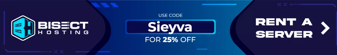 Use Code Sieyva for 25% off at Bisect Hosting